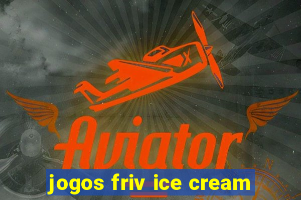 jogos friv ice cream